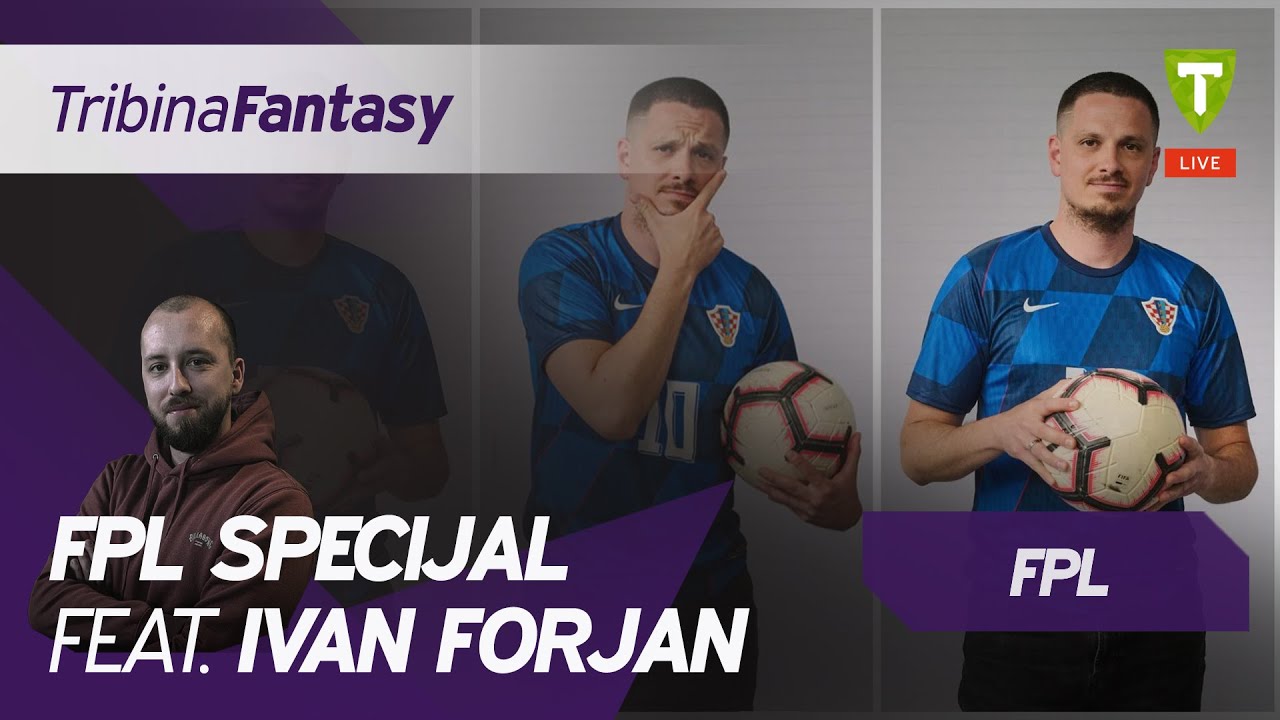 FPL specijal feat. Ivan Forjan I Tribina fantasy 
